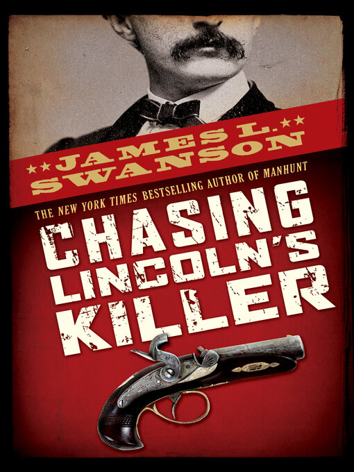 Title details for Chasing Lincoln's Killer by James L. Swanson - Wait list